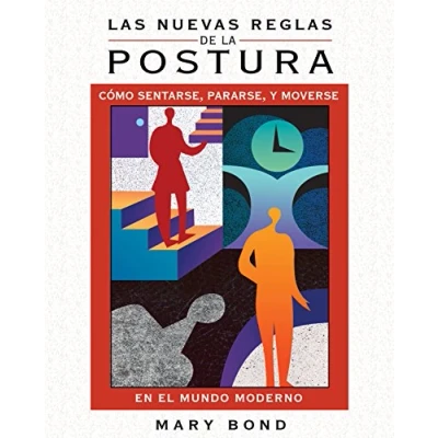 Imagen de Las nuevas reglas de la postura: Cómo sentarse, pararse y moverse en el mundo moderno.