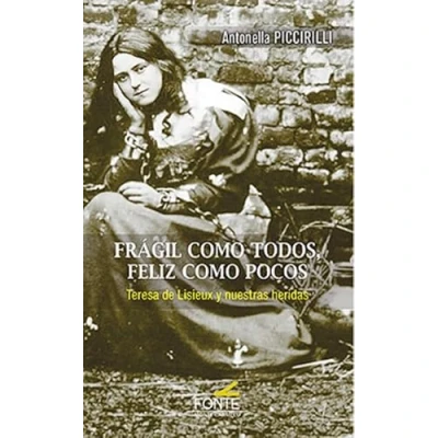 Imagen de Frágil como todos, feliz pocos: Teresa de Lisieux y nuestras heridas (Karmel)
