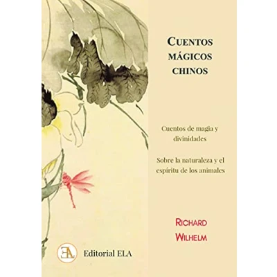 Imagen de Cuentos mágicos chinos: de magia y divinidades sobre la naturaleza el espíritu los animales: 60 (LOS MEJORES CUENTOS)