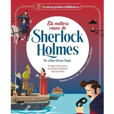 Imagen de ELS MILLORS CASOS de SHERLOCK HOLMES VOL.2: Estrella Plata, El signe dels quatre, Escàndal a Bohèmia (LA MEVA PRIMERA BIBLIOTECA)