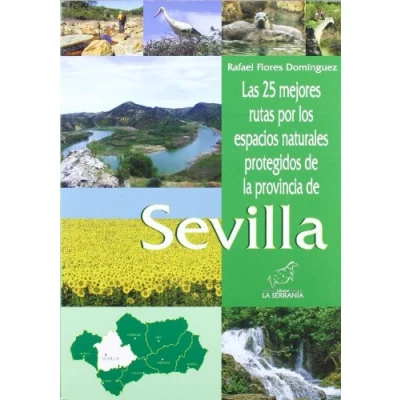Imagen de Las 25 mejores rutas por los espacios naturales protegidos de la provincia Sevilla (Espacios Andalucía)