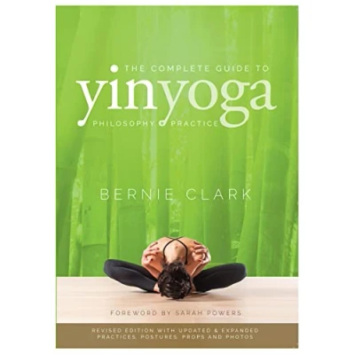 Imagen de The Complete Guide To Yin Yoga : Philosophy And Practice Of Yo