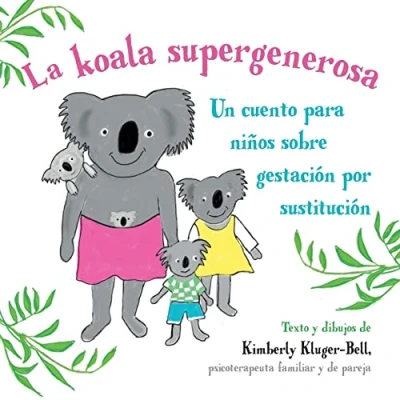 Imagen de La koala supergenerosa: Un cuento para ninos sobre gestacion por sustitucion