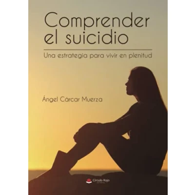 Imagen de Comprender el suicidio Una estrategia para vivir en plenitud (SIN COLECCION)
