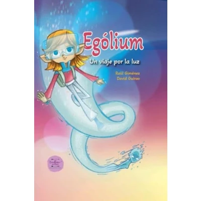 Imagen de Ególium: Un viaje por la luz