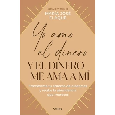Imagen de Yo amo el dinero y me ama a mí: Transforma tu sistema de creencias recibe la abundancia que mereces (Crecimiento personal)