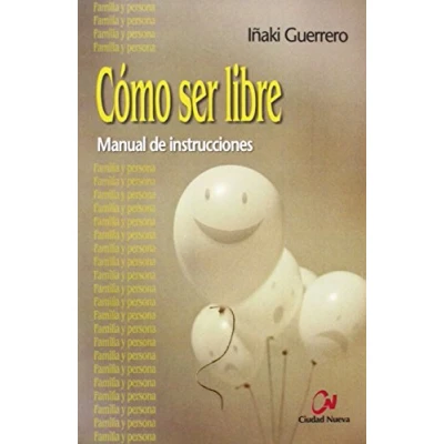 Imagen de Cómo ser libre: Manual de instrucciones