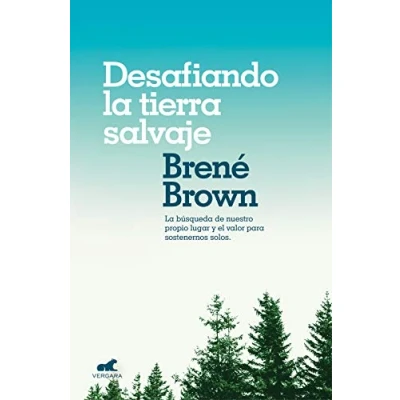 Imagen de Desafiando La tierra salvaje: verdadera pertenencia y el valor para ser uno mismo (Vergara)