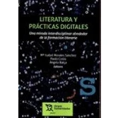 Imagen de Literatura Y Prácticas Digitales. Una Mirada Interdisciplinar Alrededo