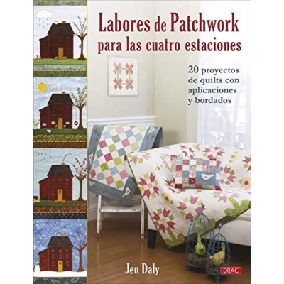 Imagen de Labores de Patchwork Para Las Cuatro Estaciones: 20 proyectos quilts con aplicaciones y bordados (TENDENCIAS JUVENILES)