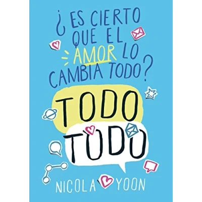 Imagen de Todo todo: ¿Es cierto que el amor lo cambia todo? (NARRATIVA JUVENIL)