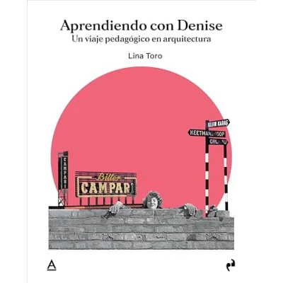 Imagen de APRENDIENDO CON DENISE: Un viaje pedagógico en arquitectura