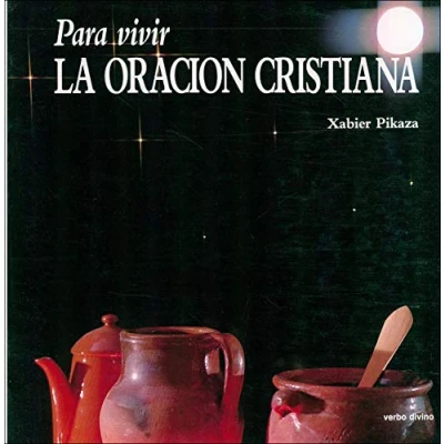 Imagen de para Vivir La Oracion Cristiana (Para leer, vivir, comprender)