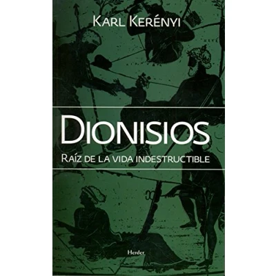 Imagen de Dionisios. Raíz de la vida indestructible (SIN COLECCION)