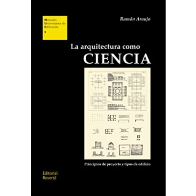 Imagen de La arquitectura como ciencia: Principios de proyecto y tipos Edificio (Estudios Universitarios Arquitectura)