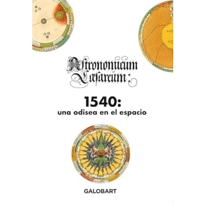 Imagen de 1540, una odisea en el espacio ( ASTRONOMICUM CAESAREUM) (ILUSTRADO)