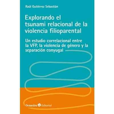 Imagen de Explorando el tsunami relacional de la violencia filioparental. Un estudio correlacional entre VFP, género y separación conyugal (Horizontes)