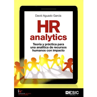 Imagen de HR Analytics. Teoría y práctica para una analítica de recursos humanos con impac: impacto (ESIC)