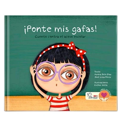 Imagen de ¡Ponte mis Gafas!: Cuento contra el acoso escolar (INTANTIL)
