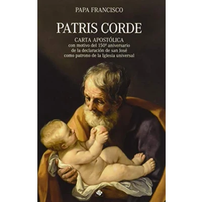Imagen de Patris Corde: Carta apostólica con motivo del 150º aniversario de la declaración san José como patrono Iglesia universal (PAPA FRANCISCO)