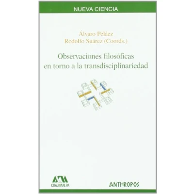 Imagen de Observaciones Filosóficas En Torno A La Transdisciplinariedad (NUEVA CIENCIA)