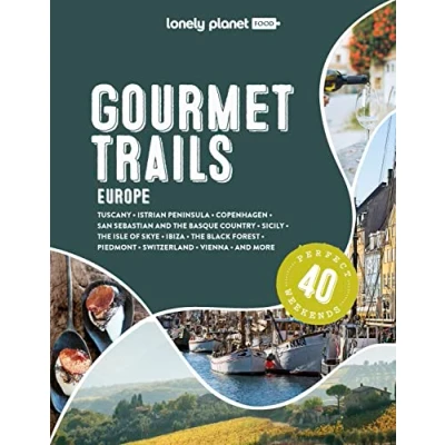 Imagen de Lonely Planet Gourmet Trails of Europe: Feed your wanderlust with 40 indulgent food and drink itineraries throughout Europe (Lonely Food)
