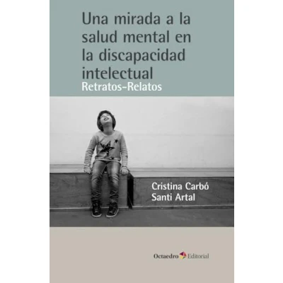Imagen de Una mirada a la salud mental en discapacidad intelectual: Retratos relatos (Horizontes)