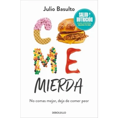 Imagen de Come mierda (Campaña edición limitada): No comas mejor, deja de comer peor (CAMPAÑAS)