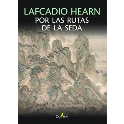 Imagen de LAFCADIO HEARN por las rutas de la seda (QUATERNI ILUSTRADOS)