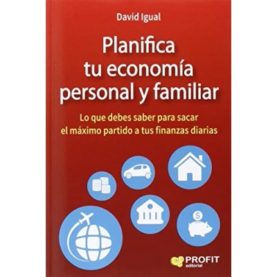 Imagen de Planifica Tu Economia Personal Y Familiar Lo Que Debes Saber Para Sacar El Maximo Partido A Tus Finanzas Diarias (SIN COLECCION)