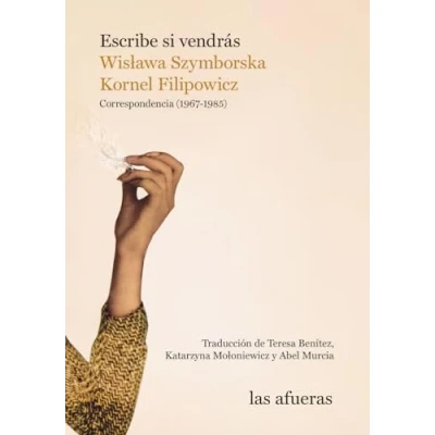 Imagen de Escribe si vendrás: Correspondencia 1967 1985 (LAS AFUERAS)