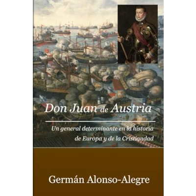 Imagen de Don Juan de Austria. Un general determinante en la historia Europa y Cristiandad