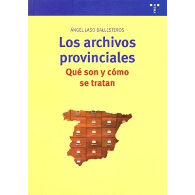 Imagen de Los archivos provinciales: qué son y cómo se tratan: 16 (Archivos Siglo XXI)