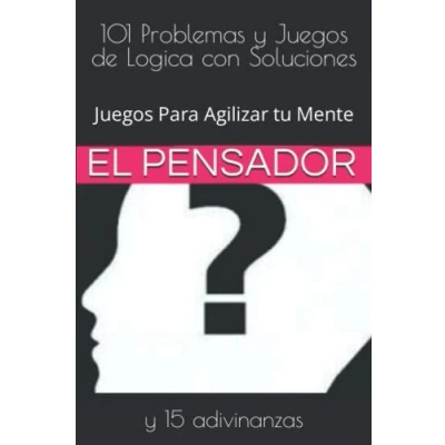 Imagen de 101 Problemas y Juegos de Logica con Soluciones: Para Agilizar tu Mente