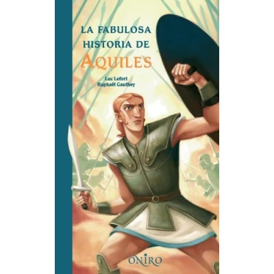 Imagen de LA FABULOSA HISTORIA DE AQUILES: 1 (ONIRO LIBROS ILUSTRADOS I)