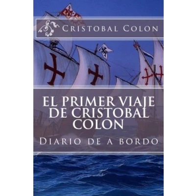 Imagen de El primer viaje de Cristobal Colon: Diario a bordo