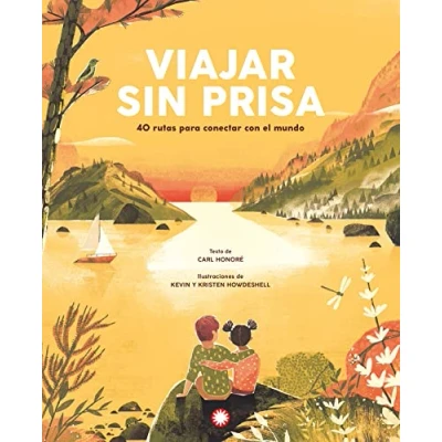 Imagen de Viajar sin prisa: 40 Rutas Para Conectar Con El Mundo (SIN COLECCION)