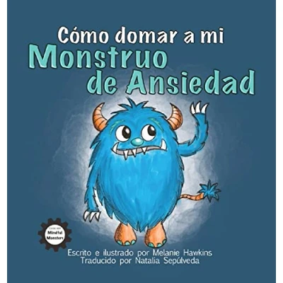 Imagen de Cómo Domar a Mi Monstruo de Ansiedad