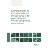 Imagen de La transmisión de inmuebles dentro del concurso y procedimiento microempresas (SIN COLECCION)