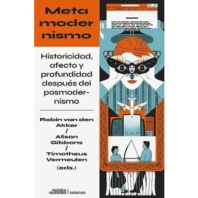 Imagen de Metamodernismo: Historicidad, afecto y profundidad después del posmodernismo: 1 (Seísmos)