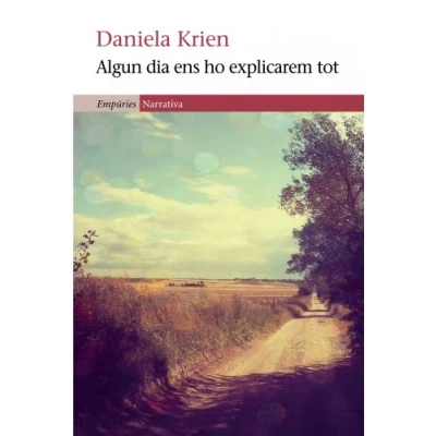 Imagen de Algun Dia T&#039;Ho Explicaré Tot (EMPURIES NARRATIVA)