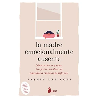 Imagen de Madre emocionalmente ausente, La: Cómo reconocer y sanar los efectos invisibles del abandono emocional infantil (SIN COLECCION)