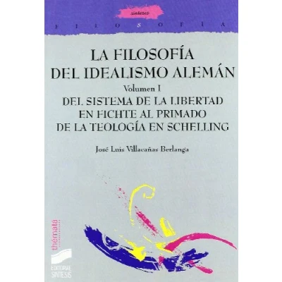 Imagen de Del sistema de libertad en Fichte al principio la teología Schelling: 20 (Filosofía. Thémata)