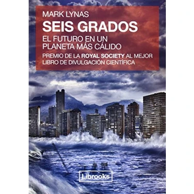 Imagen de Seis Grados: EL FUTURO EN UN PLANETA MÁS CÁLIDO: 4 (TERRA)