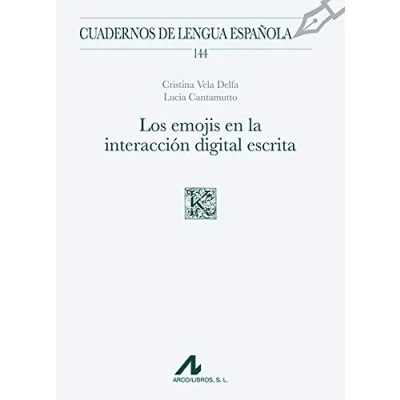 Imagen de Los EMOJIS En La interacción Digital Escrita (144) (Cuadernos de Lengua Española)