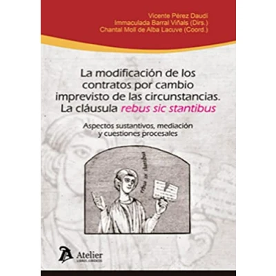 Imagen de LA MODIFICACION DE LOS CONTRATOS POR ALTERACION IMPREVISTA