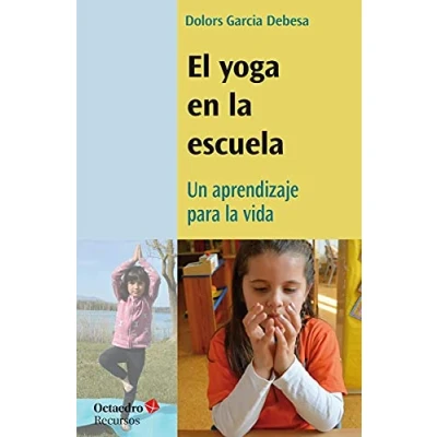 Imagen de El Yoga En La escuela. Un aprendizaje para Vida (Recursos)