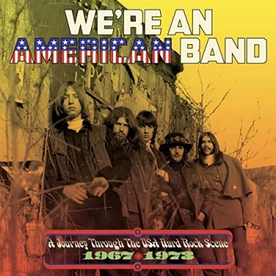 Imagen de WE&#039;RE AN AMERICAN BAND: A JOURNEY THROUGH THE USA HARD ROCK SCENE 1967 1973 3CD CLAMSHELL BOX