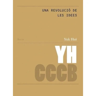 Imagen de Una Revolucio De Les Idees a Revolution Of Ideas Lamuela Badia, Helena (traducción), Yuk Hui (autor)