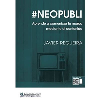 Imagen de #NEOPUBLI: Aprende a comunicar tu marca mediante el contenido